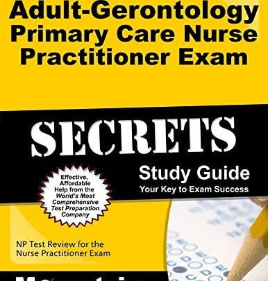 خرید ایبوک Adult-Gerontology Primary Care Nurse Practitioner Exam Secrets Study Guide: NP Test Review for the Nurse Practitioner Exam دانلود بزرگسالان-جرونتولوژی مراقبت های اولیه پرستار تمرینکننده آزمون اسرار راهنمای مطالعه: NP آزمون بررسی برای آزمون پرستار Practitioner